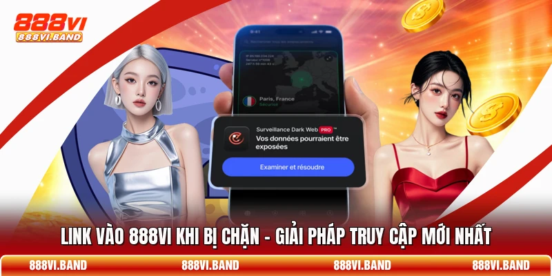 Link Vào 888vi Khi Bị Chặn